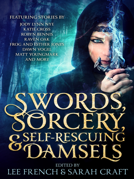 Title details for Swords, Sorcery, & Self-Rescuing Damsels by Jody Lynn Nye - Available
